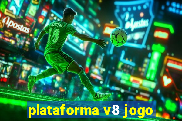 plataforma v8 jogo